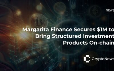 Margarita Finance Secures $1M to Bring Structured Investment Products On-chain