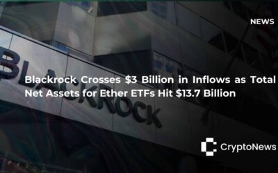 Blackrock crosses $3 billion in inflows as total net assets for Ether ETFs hit $13.7 billion 