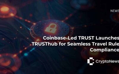 Coinbase-Led TRUST Launches TRUSThub for Seamless Travel Rule Compliance